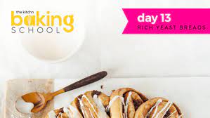 Baking School Day 13 Rich Yeast Breads Sweet Breads Kitchn