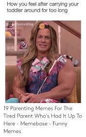 Whichever reason it may be, the outcome can vary between mildly funny and absolutely hilarious. 32 Parenting Memes Funny Memes Factory Memes