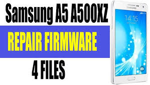 Samsung A5 A500xz Repair Firmware 4 Files Firmware Samsung Repair
