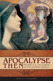 Apocalypse Then: Prophecy and the Making of the Modern World: Praeger  Series