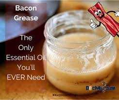 Bacon Grease Healthy Essential Oil Provides Essential Ketogenic Nutrients
