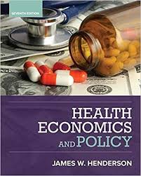 Instructor S Manual Solution Manual For Title Health Economics And Policy Mindtap Course List Edition 7th Edition Author S James W Henderson All Of Our
