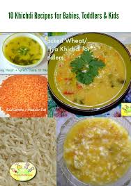 10 Khichdi Recipe For Babies Toddlers Kids