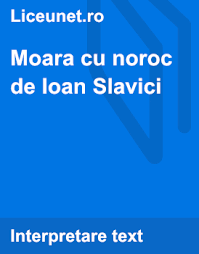 Rolul dialogului in evidențierea stărilor sufletești ale personajelor;_vei corela o idee din textul dat cu o experiență din viața ta sau cu o idee dintr_o altă operă aartistică.mai este din text dar nu pot sa fac. Moara Cu Noroc Momentele Subiectului