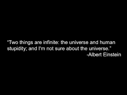 Anyone who has never made a mistake has never tried anything new. 7. Einstein Quotes About Stupidity Quotesgram