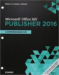 Shelly Cashman Series Microsoft Office 365 And Publisher 2016 Comprehensive Loose Leaf Version 1st Edition Starks Solutions Manual Test Bank And Solutions Man Microsoft Office Office 365 Test Bank