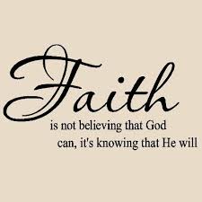Faith Is Not Believing That God Can It S Knowing That He Will Hurt Quotes