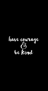 Like many others, when the movie first came out i fell in love with the many inspiring words in the movie. Lockandhomescreens Wallpaper Iphone Quotes Have Courage And Be Kind Wallpaper Quotes