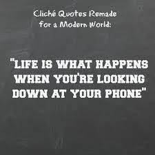 12 Classic Quotes Remade For Modern Kids Cliche Quotes Classic Quotes My Children Quotes
