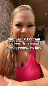 1 reason for inner leg streaks during your first rinse after a spray t...