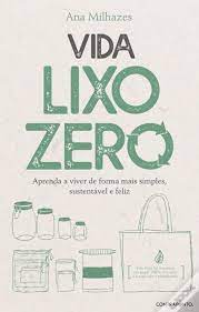 5 livros com dicas e receitas práticas. Vida Lixo Zero Livro Wook