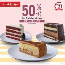 People like to frequent secret recipe cafes, especially for their promotion of cakes between 1500 hours and 1800 hours with free tea or coffee in selected outlets. Secret Recipe 50 Off On Second Slice Of Cake 20 December 2018