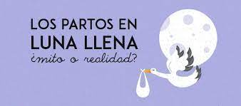 Los Partos En Luna Llena Mito O Realidad