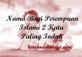 Kata mutiara islam tentang wanita. Nama Bayi Perempuan Islami 2 Kata Paling Indah Kitabnamabayi Comkumpulan Arti Nama Bayi 2 3 Kata Unik Keren