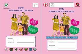 Buku kesehatan ibu dan anak (kia) / versi baru cetakan tahun 2020: Buku Kia Linisehat Com