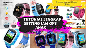 Tutorial Lengkap Cara Setting Jam Tangan Gps Smartwatch Anak Mirip Imoo Smartwatch Video Aplikasi