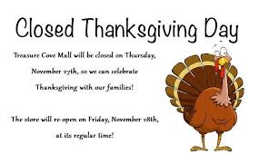 Eight employees will be working, and if this thanksgiving is like last year's holiday, they'll have their. This Is Just A Quick Reminder That We Will Be Closed Tomorrow November 27th So We Can Celebrate Thanksgiving With Our Happy Thanksgiving Special Events Cove