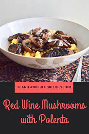 Red Wine Mushrooms With Creamy Polenta Recipe Food Recipes Stuffed Mushrooms
