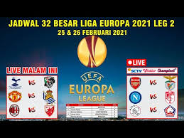 Europa league 2020/2021 » round of 16 (table & results). Jadwal 32 Besar Liga Europa 2021 Leg 2 Malam Ini Manc