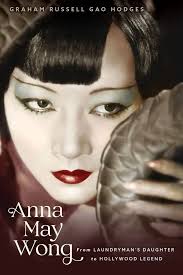 Anna May Wong: From Laundryman's Daughter to Hollywood Legend: Hodges,  Graham Russell Gao: 9781641608831: Amazon.com: Books