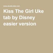 Give Me A Kiss To Build A Dream On Chords Kiss The Girl Uke Tab By Disney Easier Version Uke Tabs Ukulele Tabs Songs Ukulele Songs Disney