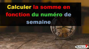 Nous vous invitons à vous adresser à votre centre des finances publiques. Calculer La Somme En Fonction Du Numero De Semaine Excel Waytolearnx