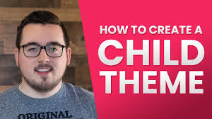 How To Create A Child Theme, And Why You Should Be Using One