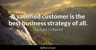 We should do our best to satisfy your interests in stories and books. Michael Leboeuf A Satisfied Customer Is The Best