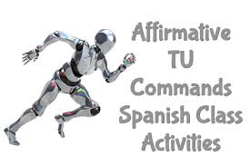 Affirmative Tu Commands Spanish Class Activities Class Activities Spanish Learning Activities Spanish Class