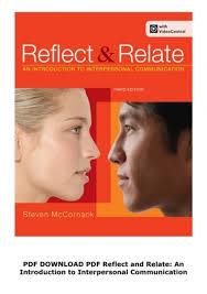 Interpersonal communication in the workplace plays an important role in employee satisfaction, motivation, collaboration and business success. Pdf Download Pdf Reflect And Relate An Introduction To Interpersonal Communication Full Pages