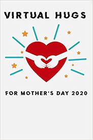 Mother's day is the busiest day of the year for the restaurant industry with 62% of americans dining out. Virtual Hugs For Mother S Day 2020 Mother S Memory Journal Mother S Day Gifts For Mom Notebook Mothers Day Gift Ideas Amazon De Mcradi Gadi Fremdsprachige Bucher