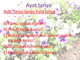 Video ini menerangkan tentang ayat tanya tanpa kata tanya. Jenis Ayat Ppt Download