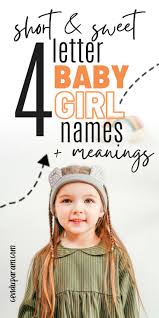 This alphabet workout is simple: Prettiest 4 Letter Girl Names With Meanings Origins Baby Girl Names Unique Short Baby Girl Names Baby Girl Names Uncommon
