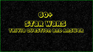 A lot of work goes on behind the scenes, but it's your actions in front of the camera that set the tone and deliver the message to a w. 60 Star Wars Trivia Questions And Answers