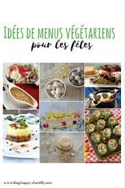 Idees De Menus Vegetariens Pour Les Fetes Happy Chantilly Menu Vegetarien Repas Noel Vegetarien Repas De Noel Vegetarien