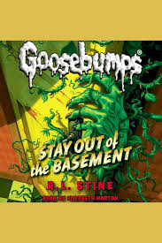 Goosebumps stay out of the basement: Classic Goosebumps 22 Stay Out Of The Basement Read Book Online