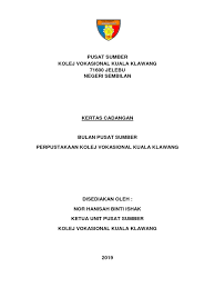 Kerangka kurikulum kolej vokasional 8.0 kolej vokasional yang terdapat di malaysia berikut adalah merupakan kolej vokasional yang menjadi perintis dan telah dilaksanakan pada tahun 2012 1. Kertas Cadangan Aktiviti Pusat Sumber Kvkk 2019