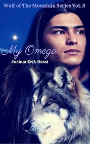 My Omega (Wolf of The Mountain series Book 5) eBook : Rossi,Joshua Erik:  Amazon.in: Kindle Store