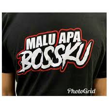 Malu apa bossku vinyl sticker motorcycles motorcycle accessories on carousell. Buy Ready Stock T Shirt Viral Malu Apa Bossku Seetracker Malaysia