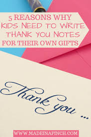 5 Reasons Why Kids Need To Write Thank You Cards Made In A Pinch Writing Thank You Cards Thank You Cards From Kids Kids Saving Money