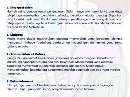 Media massa televisi dan radio dikenal juga dengan istilah media penyiaran. K Iii Peran Dan Fungsi Komunikasi Massa Ppt Download