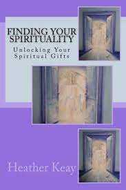Whether you're giving corporate gifts to employees or looking for small business client gift ideas, these o. Finding Your Spirituality Unlocking Your Spiritual Gifts Keay Heather S 9781523854509 Amazon Com Books