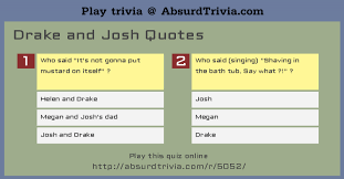 June 19, 2020 drake and josh leave a comment 1 views. Trivia Quiz Drake And Josh Quotes