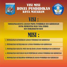 Melaksanakan akreditasi program studi pendidikan secara professional, transparan, dan akuntabel. Visi Dan Misi Dinas Pendidikan Dinas Pendidikan Kota Mataram
