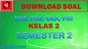 Download Soal Ukk Kelas 1 Semester 2 K13 Revisi 2018 Dicariguru Com