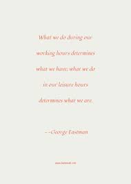 Share george eastman quotations about photography, giving and waiting. Hours Quotes Thoughts And Sayings Hours Quote Pictures