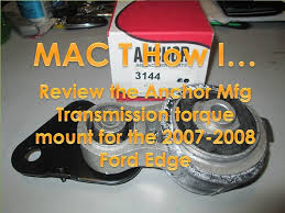 I spent an extra hour trying to make the mount work, with no luck. 2007 Thru 2008 Ford Edge Anchor Industries Transmission Torque Mount Review Youtube