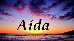 Aida Significado Y Origen Del Nombre Youtube