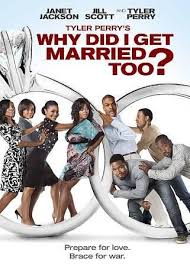 Why Did I Get Married Too Tyler Perry I Got Married Streaming Movies