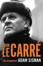 The honorable schoolboy , and smiley's people. John Le Carre The Biography By Adam Sisman